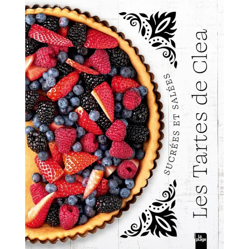 Acheter le livre de recettes Les Tartes de Clea, Editions La Plage