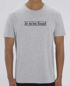 T-Shirt Je m'en fous ! par tunetoo